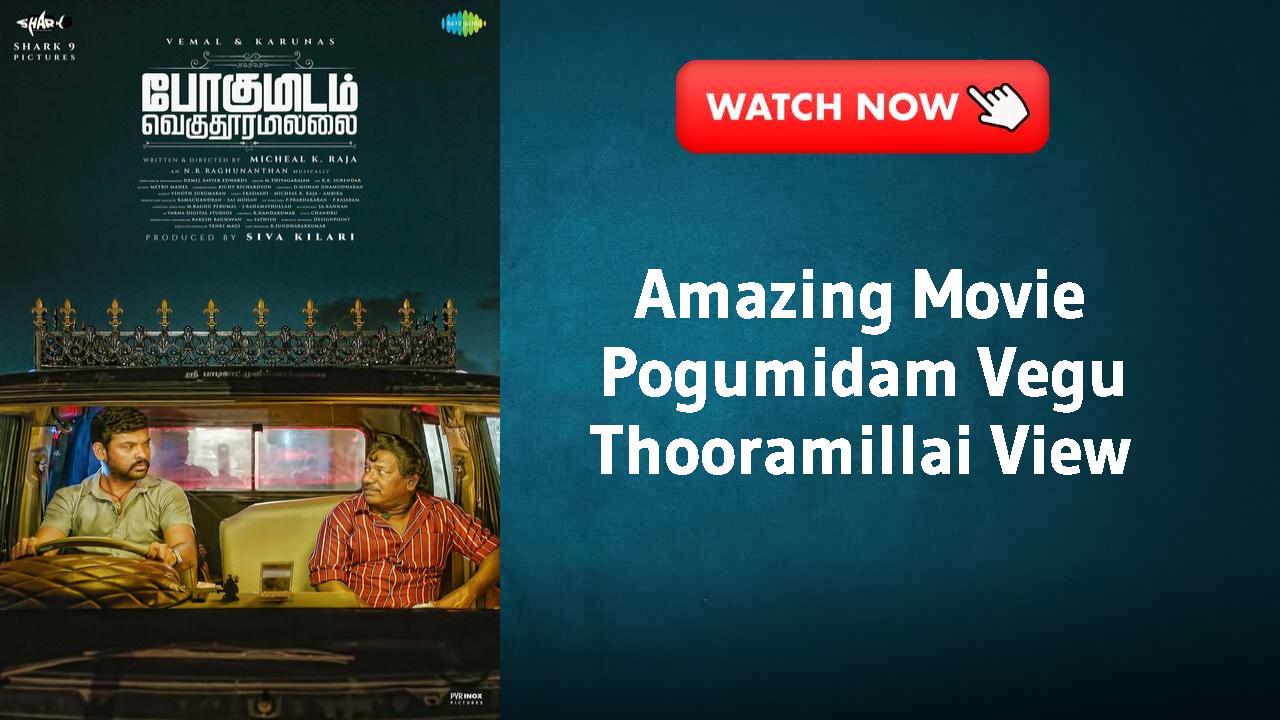 Pogumidam Vegu Thooramillai